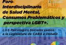 I Foro Interdisciplinario de Salud Mental, Consumos Problemáticos y perspectiva LGBT+